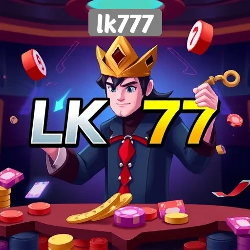 Kelebihan LK777 dalam Memberikan Pengalaman Bermain