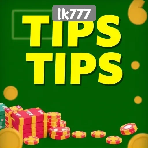 Tips dan Trik untuk Meraih Kemenangan di lk777